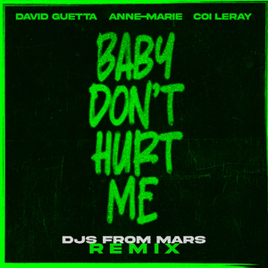 Baby Don’t Hurt Me (DJs From Mars Remix) - David Guetta, Anne-Marie & Coi Leray