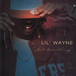 Get Something - Lil Wayne (Ft. Mannie Fresh)