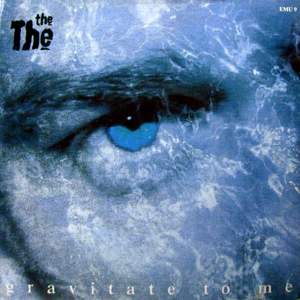 Gravitate to Me - The The