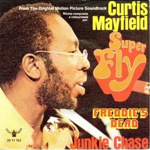 Freddie’s Dead (Theme From Superfly) - Curtis Mayfield