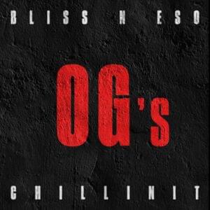 OG’s - Bliss n Eso (Ft. Chillinit)