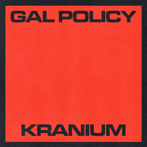 Gal Policy - Kranium