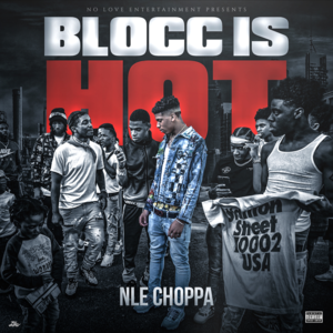 Blocc is Hot - NLE Choppa