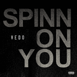 Spinn On You - VEDO