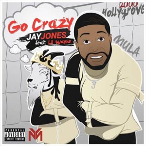 Go Crazy - Jay Jones (Ft. Lil Wayne)