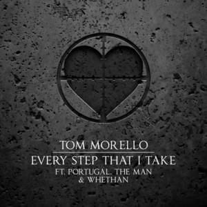 Every Step That I Take - Tom Morello (Ft. Portugal. The Man & Whethan)