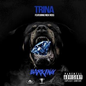 Barking - Trina (Ft. Rick Ross)