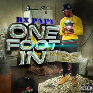 One Foot In - Rx Papi