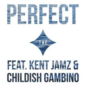 Perfect - THC (Ft. Childish Gambino & Kent Jamz)