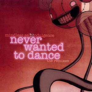 Never Wanted to Dance (Ulrich Wild Voluptuous Metal mix) - Mindless Self Indulgence