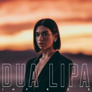 I’m Free - Dua Lipa