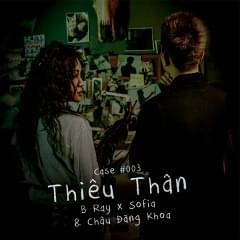 Thiêu Thân - B Ray (VNM) (Ft. Sofia (VNM))