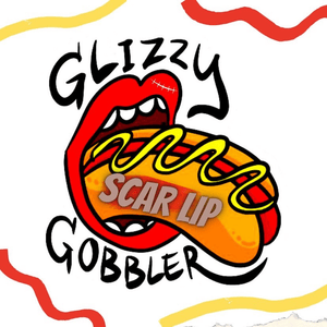 Glizzy Gobbler - ScarLip