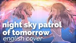 Night Sky Patrol of Tomorrow (アスノヨゾラ哨戒班) - Rachie