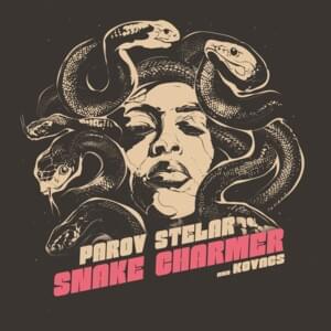 Snake Charmer - Parov Stelar (Ft. Kovacs)