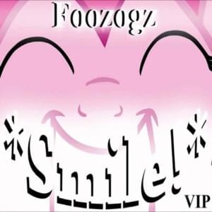 ~*Smile!*~ (Rmx VIP) - Foozogz (Ft. Andrea Libman & Shannon Chan-Kent)