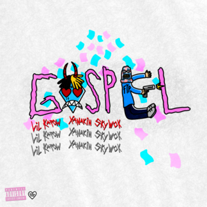 Gospel - Lil Kapow (Ft. XANAKIN SKYWOK)