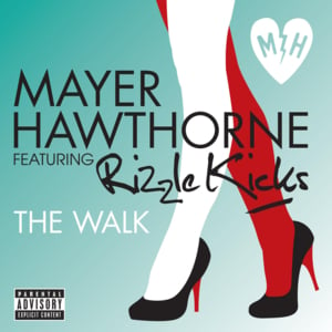 The Walk (Explicit) - Mayer Hawthorne (Ft. Rizzle Kicks)