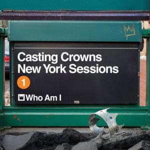 Who Am I (New York Sessions) - Casting Crowns