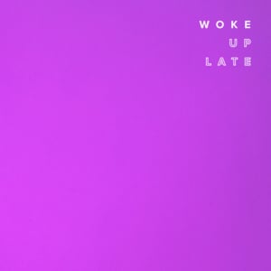 Woke Up Late - Drax Project (Ft. Hailee Steinfeld)