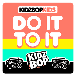 Do It To It - KIDZ BOP Kids