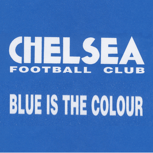 Blue Is The Colour - Chelsea FC