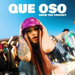 Qué Oso - Snow Tha Product