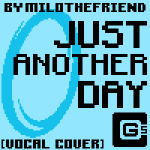 Just Another Day (Vocal Cover) - MiloTheFriend