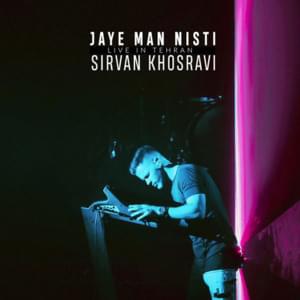 Jaye Man Nisti (Live in Tehran 2019) - Sirvan Khosravi