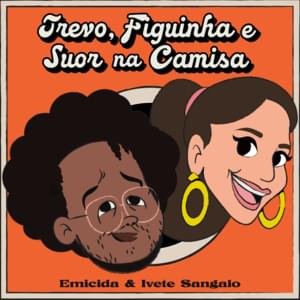 Trevo, Figuinha e Suor na Camisa - Emicida (Ft. Ivete Sangalo)