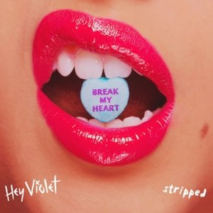 Break My Heart (Stripped) - Hey Violet