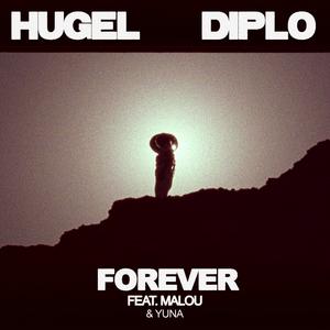 Forever - HUGEL & Diplo (Ft. Malou & Yuna)