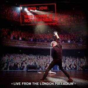 This House Is Not For Sale (Live From The London Palladium) - Bon Jovi