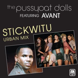 Stickwitu (Avant Mix) - The Pussycat Dolls (Ft. Avant)