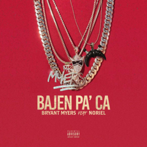 Bajen Pa’ Ca - Bryant Myers (Ft. Noriel)