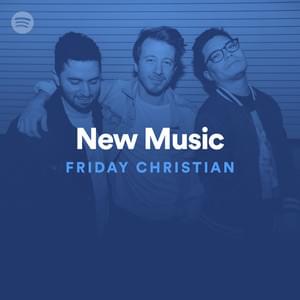 New Music Friday Christian 08/02/19 - Spotify