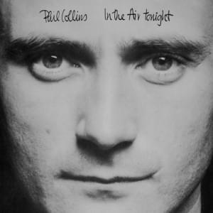 In the Air Tonight - Phil Collins