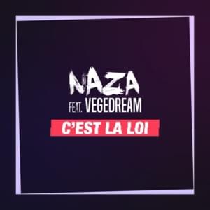 C’est la loi - Naza (Ft. Vegedream)