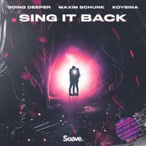 Sing It Back - Going Deeper, Maxim Schunk & KOYSINA