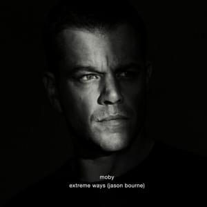 Extreme Ways (Jason Bourne) - Moby