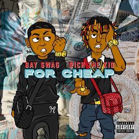 For Cheap - Bay Swag (Ft. Rich The Kid)