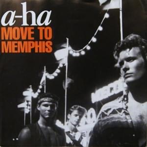 Move to Memphis - ​a-ha