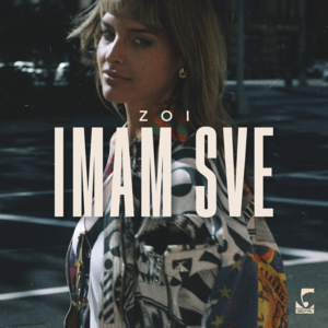 Imam sve - Zoi