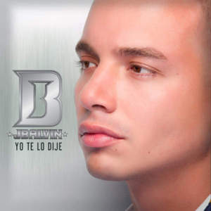 Yo Te Lo Dije - J Balvin