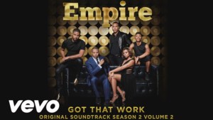 Got That Work - Empire Cast (Ft. Yazz)