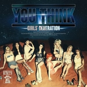 You Think - Girls' Generation (소녀시대)