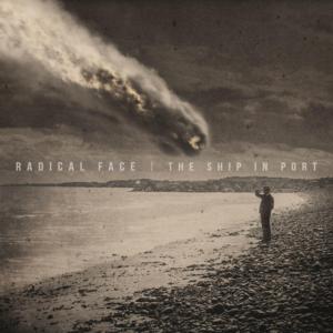 The Ship in Port - Radical Face