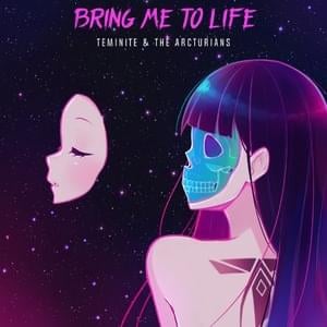 Bring Me To Life - Teminite (Ft. The Arcturians)