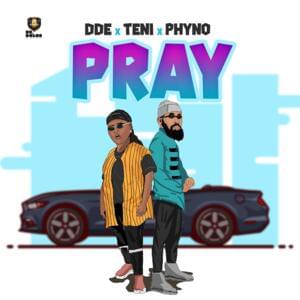 Pray - Dr Dolor (Ft. Phyno & Teni)