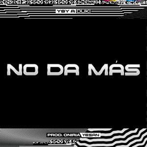 NO DA MÁS - YSY A, Oniria & Duki (Ft. Yesan 雪山)